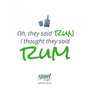 Oh they said run, I thought they said rum