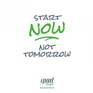 Start NOW not tomorrow