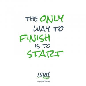 The only way to finish is to start!