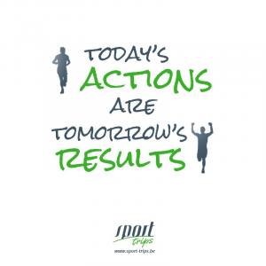 Today's actions are tomorrow's results