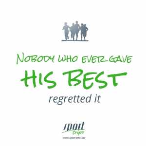 Nobody who ever gave his best regretted it