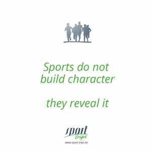 Sports do not build character, they reveal it