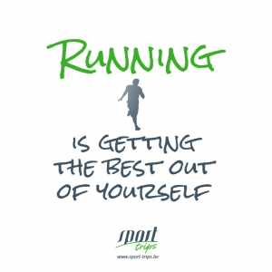 Running is getting the best out of yourself
